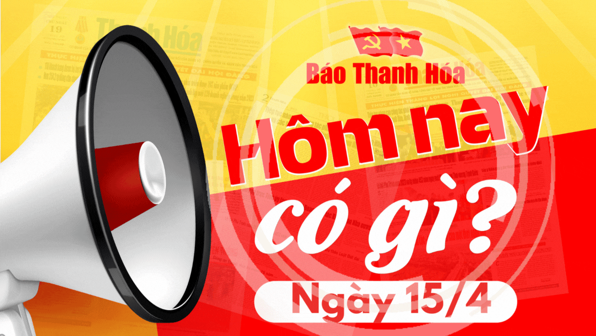 Hôm nay có gì? - Sự kiện nổi bật m88 cá cược thể thao trực tuyến 15/4/2025