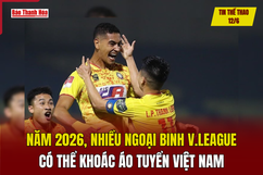 Tin thể thao 12/6: Năm 2026, nhiều ngoại binh V.League có thể khoác áo tuyển Việt Nam