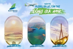 Bamboo Airways khai trương 3 đường bay mới từ Hà Nội đi Đà Lạt, Pleiku và Cần Thơ, giá vé ưu đãi từ 499.000 đồng