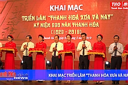 Trưng bày gần 4.000 hình ảnh, tư liệu, hiện vật, cổ vật về lịch sử Thanh Hóa tại triển lãm “Thanh Hóa xưa và nay”