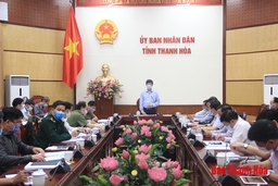 Thanh Hóa: Tập trung triển khai thực hiện hiệu quả các giải pháp, nhiệm vụ phòng, chống dịch bệnh COVID-19