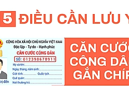 Căn cước công dân gắn chip: 5 điều người dân cần lưu ý