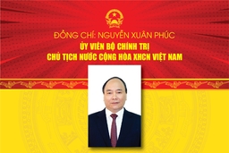 [Infographics] - Chân dung Chủ tịch nước Nguyễn Xuân Phúc