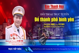 14h30, ngày 27-7-2021: Đối thoại trực tuyến “Để thành phố bình yên”