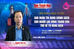 [Video] - Giải ngân tín dụng chính sách cho người lao động Thanh Hóa trở về từ vùng dịch