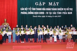 Gặp mặt cán bộ y tế tỉnh Thanh Hóa hoàn thành nhiệm vụ hỗ trợ phòng, chống dịch COVID-19 tại các tỉnh phía Nam