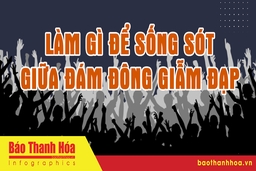 Làm gì để sống sót giữa đám đông giẫm đạp?