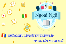 Điều kiện để thành lập trung tâm ngoại ngữ?