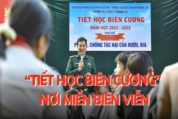 “Tiết học biên cương” nơi miền biên viễn