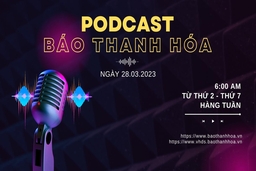 PODCAST 6:00 AM: Điểm tin nổi bật sáng 28-3