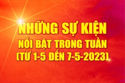 [Infographics] - Những sự kiện nổi bật trong tuần