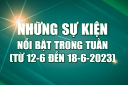 [Infographics] - Những sự kiện nổi bật trong tuần