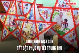 Làng nghề Mật Sơn tất bật phục vụ Tết Trung Thu