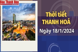 Dự báo thời tiết khu vực Thanh Hóa ngày và đêm 18/1