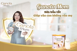 Ganola Mom: Sữa bầu tốt giúp vào con không vào mẹ