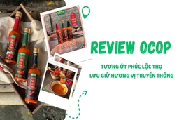 [REVIEW OCOP] Tương ớt Phúc Lộc Thọ - Lưu giữ hương vị truyền thống