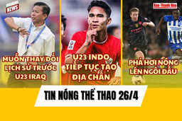 Tin thể thao 26/4: U23 Indonesia vào bán kết giải U23 Châu Á sau cơn “địa chấn”