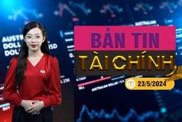 Bản tin Tài chính 23/5: Giá vàng quốc tế giảm mạnh