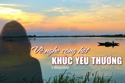 [E-Magazine] - Về nghe sông hát khúc yêu thương