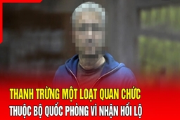 An ninh quốc tế 13/7: Thanh trừng một loạt quan chức cấp cao Bộ Quốc phòng Nga vì nhận hối lộ