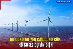 [Bản tin 18h] Bộ Công an yêu cầu cung cấp hồ sơ 32 dự án điện