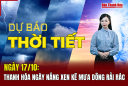 Dự báo thời tiết ngày 17/10: Thanh Hóa ngày nắng xen kẽ mưa dông rải rác