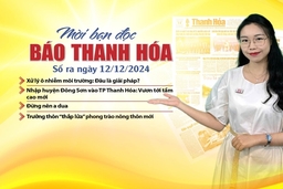 Mời bạn đọc báo Thanh Hóa số ra ngày 12/12/2024