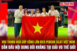 VĐV Thanh Hoá góp công lớn đưa Pencak Silat Việt Nam dẫn đầu nội dung đối kháng tại giải Vô địch Thế giới