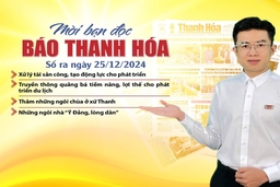 Mời bạn đọc báo Thanh Hóa số ra ngày 25/12/2024