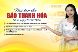 Mời bạn đọc báo Thanh Hóa số ra ngày 27/12/2024