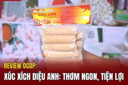 [REVIEW OCOP] Xúc xích Diệu Anh: Thơm ngon, tiện lợi