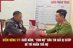 Điểm nóng 1/1: Cuối năm, “con nợ” báo tin giả bị cướp để trì hoãn trả nợ