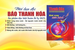 Mời bạn đọc báo Thanh Hóa Ấn phẩm đặc biệt Xuân Ất Tỵ 2025