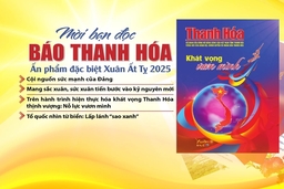 Mời bạn đọc báo Thanh Hóa: Ấn phẩm đặc biệt Xuân Ất Tỵ 2025.