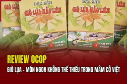 [REVIEW OCOP] Giò lụa - Món ngon không thể thiếu trong mâm cỗ Việt