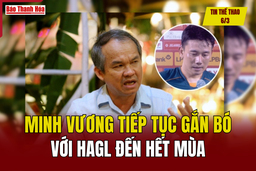 Tin thể thao 6/3: Minh Vương tiếp tục gắn bó với HAGL đến hết mùa