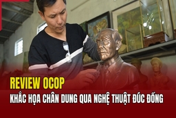 [REVIEW OCOP] Khắc họa chân dung qua nghệ thuật đúc đồng