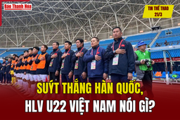 Tin thể thao 21/3: Suýt thắng Hàn Quốc, HLV U22 Việt Nam nói gì?