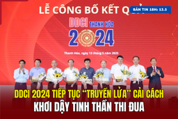 [Bản tin 18h] DDCI 2024 tiếp tục “truyền lửa” cải cách, khơi dậy tinh thần thi đua