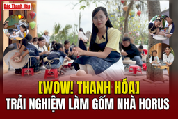 [WOW! THANH HÓA] Trải nghiệm làm gốm nhà Horus
