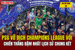 Tin thể thao 1/6: PSG vô địch Champions League với chiến thắng đậm nhất lịch sử