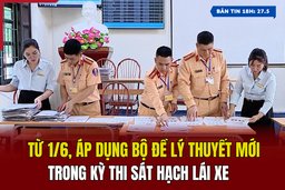 [Bản tin 18] Từ 1/6, áp dụng bộ đề lý thuyết mới kèo nhà cái m88 kỳ thi sát hạch lái xe