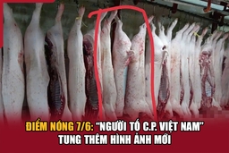 Điểm nóng 7/6: 'Người tố C.P. Việt Nam' tung thêm hình ảnh mới