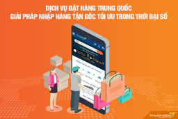 Dịch vụ đặt hàng Trung Quốc - Giải pháp nhập hàng tận gốc tối ưu trong thời đại số