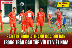 Tin thể thao 5/6: Sao trẻ Đông Á Thanh Hoá ghi bàn trong trận đấu tập với tuyển Việt Nam