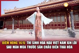 Điểm nóng 14/6: Thí sinh hoa hậu Việt Nam xin lỗi sau màn múa trước sân chầu điện Thái Hòa