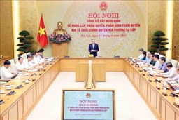 Toàn văn 28 Nghị định về phân quyền, phân cấp; phân định thẩm quyền giữa Chính phủ và chính quyền địa phương 2 cấp