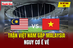 Tin thể thao 9/6: Trận Việt Nam gặp Malaysia nguy cơ ế vé