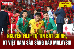 Tin thể thao 10/6: Nguyễn Filip tự tin bắt chính, tuyển Việt Nam sẵn sàng đấu Malaysia