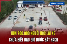 [Bản tin 18h] Hơn 700.000 người học lái xe chưa biết bao giờ được sát hạch